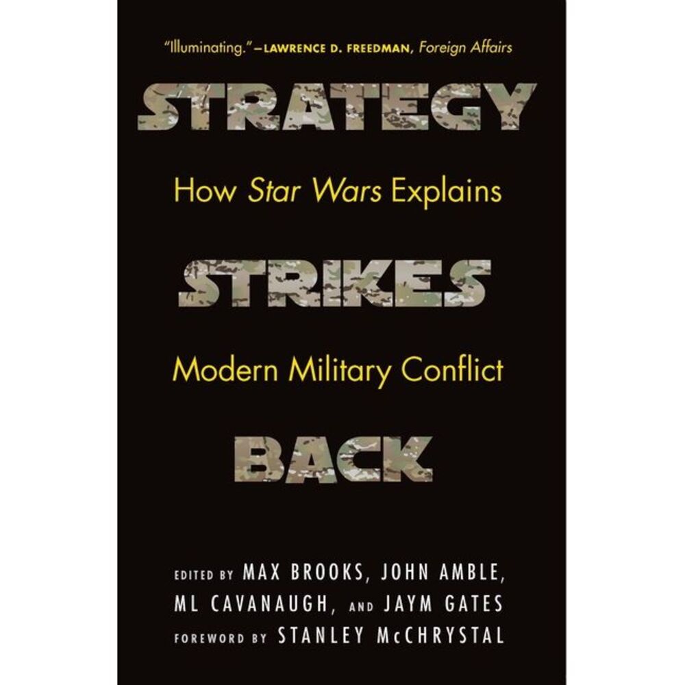 Strategy Strikes Back: How Star Wars Explains Modern Military Conflict -- Max Br